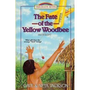 The Fate of the Yellow Woodbee: Introducing Nate Saint -- Neta Jackson